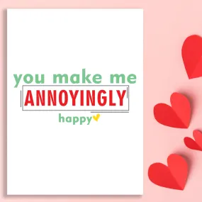 Funny Greeting Card - Annoyingly Happy