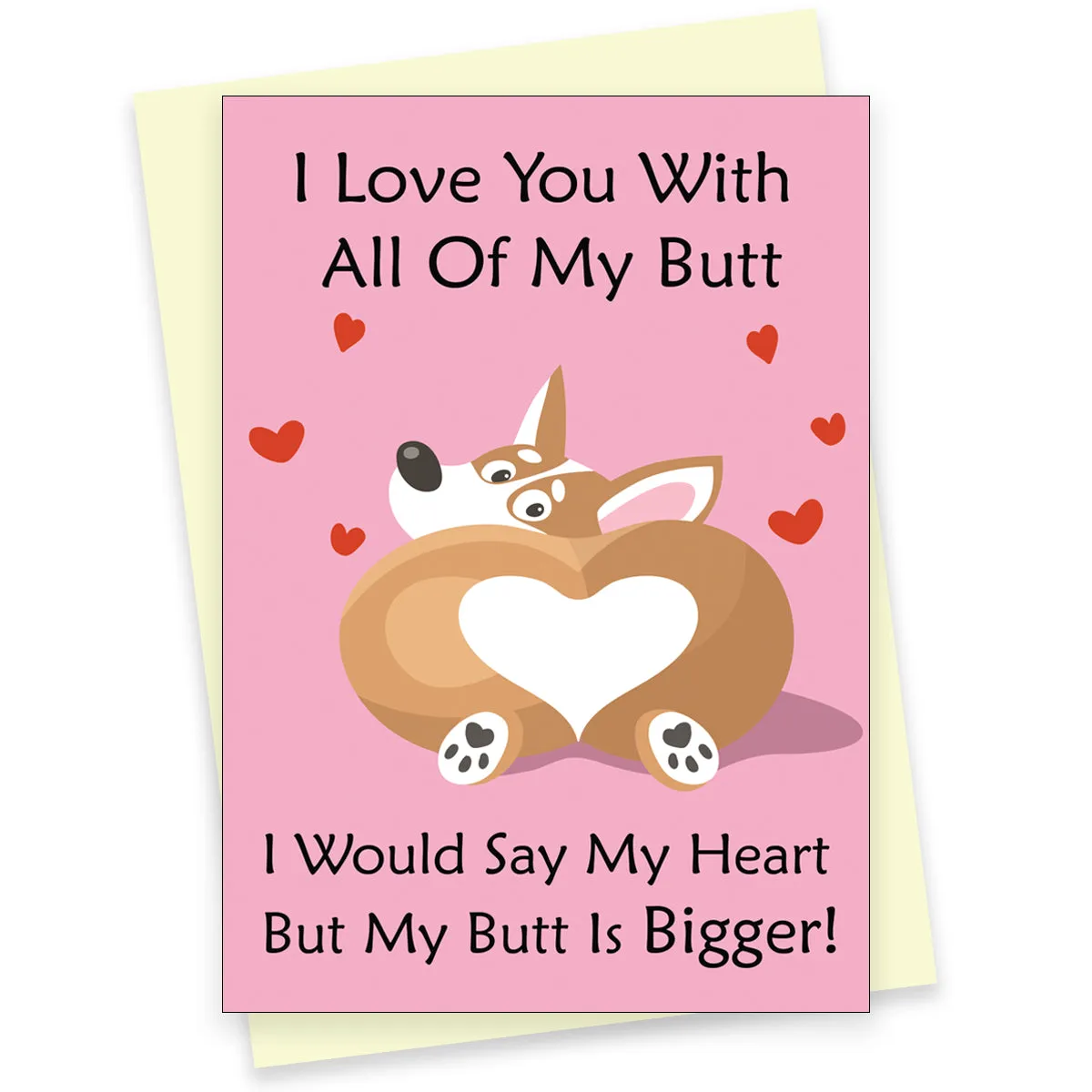 Funny Greeting Card - I Love You With All Of My Butt